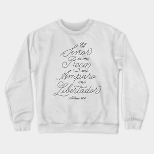 El Señor es mi roca, mi amparo y mi libertador. Salmo 18:2 - White Background Crewneck Sweatshirt